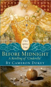 Before Midnight: A Retelling of "Cinderella" by Cameron Dokey